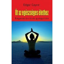   Út az egészséges élethez - regeneráció és gyógyítás