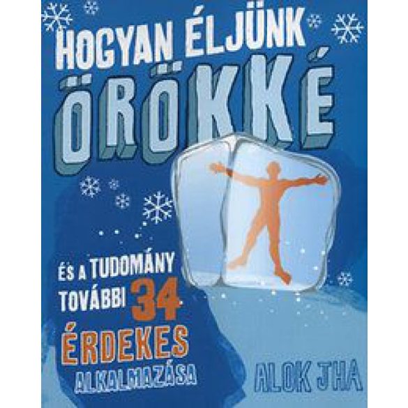 Hogyan éljünk örökké