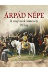 Árpád népe - A magyarok története 997-ig