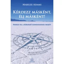 Kérdezz másként, élj másként!
