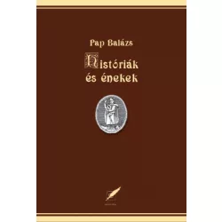Históriák és énekek