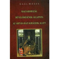   Magyarország művelődésének állapota az Árpád-házi királyok alatt