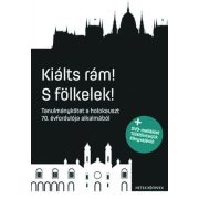 Kiálts rám! S fölkelek!