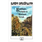 Baudelaire, Verlaine és Rimbaud Versek