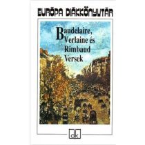 Baudelaire, Verlaine és Rimbaud Versek