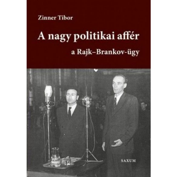A nagy politikai affér - a Rajk-Brankov ügy I. kötet