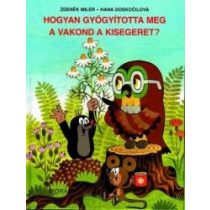 Hogyan gyógyította meg a vakond a kisegeret