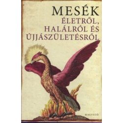 Mesék életről, halálról és újjászületésről