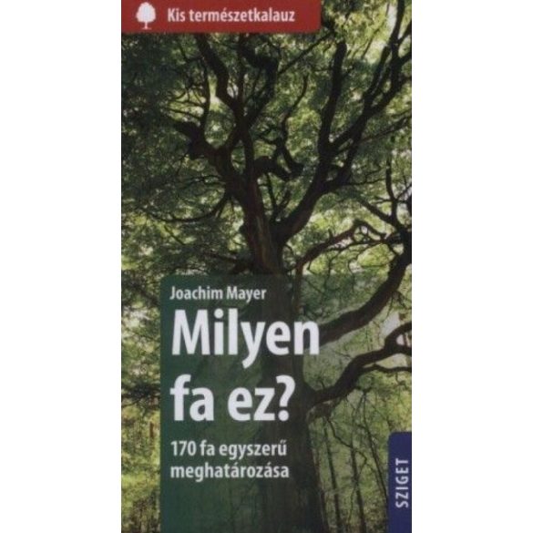 Milyen fa ez? - 170 fa egyszerű meghatározása