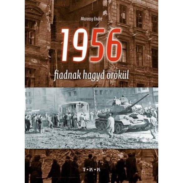 1956 fiadnak hagyd örökül