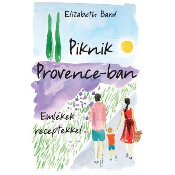 Piknik Provence-ban – Emlékek receptekkel