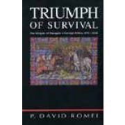   Triumph of Survival - The Origins of Hungary's Foreign Policy, 890-1038