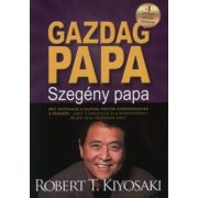   Gazdag papa, szegény papa - MIT TANÍTANAK A GAZDAG SZÜLŐK GYERMEKEIKNEK A PÉNZRŐL-AMIT A SZEGÉNYEK ÉS A KÖZÉPOSZTÁLYBELIEK NEM TANÍTANAK MEG?