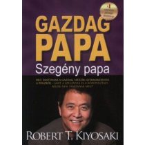   Gazdag papa, szegény papa - MIT TANÍTANAK A GAZDAG SZÜLŐK GYERMEKEIKNEK A PÉNZRŐL-AMIT A SZEGÉNYEK ÉS A KÖZÉPOSZTÁLYBELIEK NEM TANÍTANAK MEG?