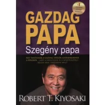   Gazdag papa, szegény papa - MIT TANÍTANAK A GAZDAG SZÜLŐK GYERMEKEIKNEK A PÉNZRŐL-AMIT A SZEGÉNYEK ÉS A KÖZÉPOSZTÁLYBELIEK NEM TANÍTANAK MEG?