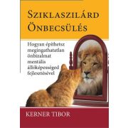   Sziklaszilárd önbecsülés - Hogyan építsünk megingathatatlan önbizalmat mentális képességed fejlesztésével