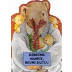 Kössünk masnit, Brumi bátya!