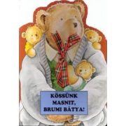 Kössünk masnit, Brumi bátya!