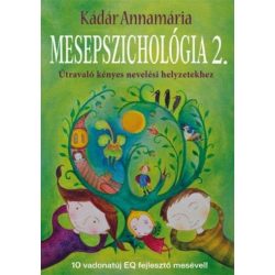   Mesepszichológia 2. - Útravaló kényes nevelési helyzetekhez