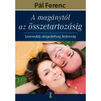   A magánytól az összetartozásig - Szenvedély, elégedettség, biztonság