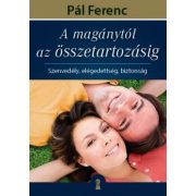   A magánytól az összetartozásig - Szenvedély, elégedettség, biztonság