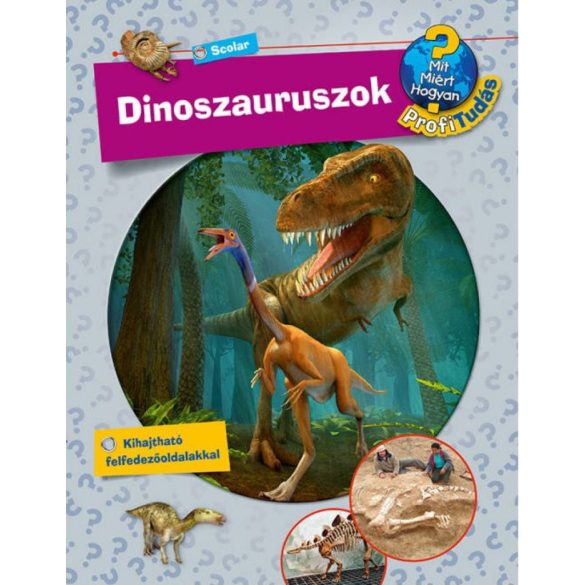 Dinoszauruszok - Mit? Miért? Hogyan? Foglalkoztató