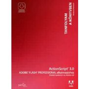   ActionScript 3.0 Adobe Flash Professional alkalmazáshoz - Eredeti tankönyv az Adobetól