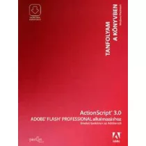   ActionScript 3.0 Adobe Flash Professional alkalmazáshoz - Eredeti tankönyv az Adobetól
