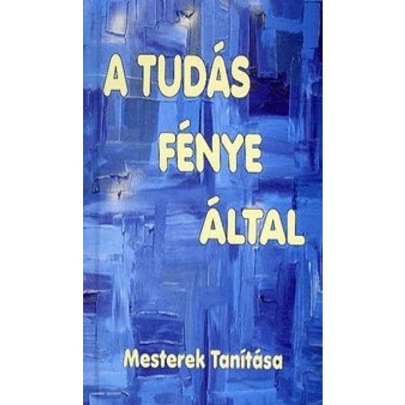 A tudás fénye által - Mesterek tanítása