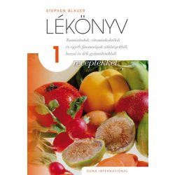   Lékönyv 1 - receptekkel - Turmixitalok, vitaminkoktélok és egyéb finomságok zöldségekből, hazai és déli gyümölcsökből
