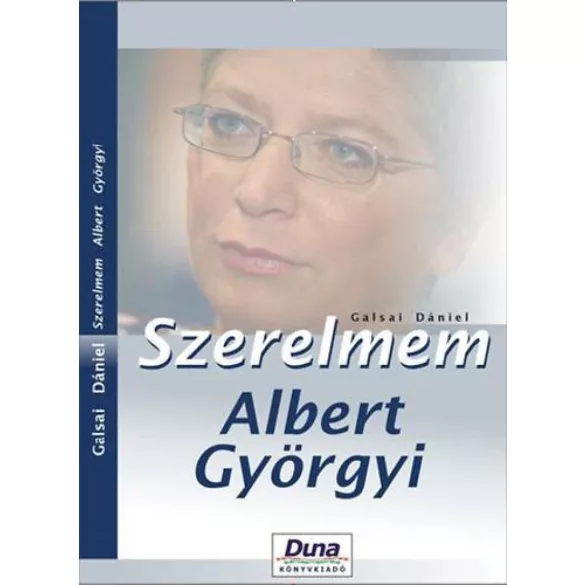 Szerelmem, Albert Györgyi