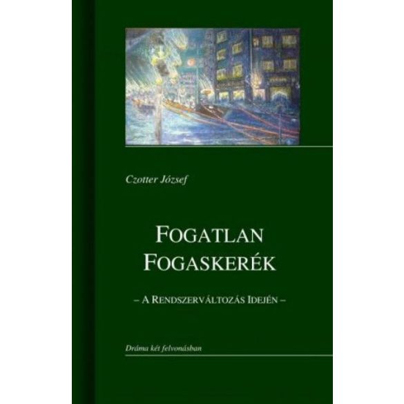 Fogatlan fogaskerék - A rendszerváltozás idején