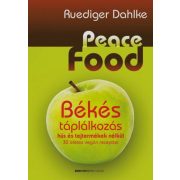   Peace Food - Békés táplálkozás hús és tejtermékek nélkül