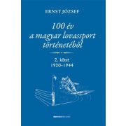   100 év a magyar lovassport történetéből  - 2. kötet 1920-1944