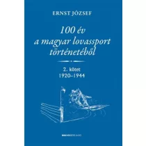   100 év a magyar lovassport történetéből  - 2. kötet 1920-1944