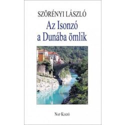 Az Isonzó a Dunába ömlik - Esszék, tanulmányok
