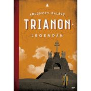 Trianon legendák