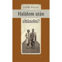 Halálom után eltüzelni!