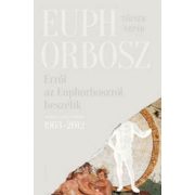   Erről az Euphorboszról beszélik - Összegyűjtött versek (1963-2012)