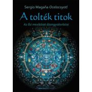 A tolték titok - Az ősi mexikóiak álomgyakorlatai