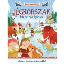   Jégkorszak - Matricás könyv - Utazz az izgalmas jégkorszakba!