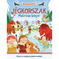   Jégkorszak - Matricás könyv - Utazz az izgalmas jégkorszakba!