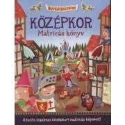   Középkor - Matricás könyv - Készíts izgalmas középkori matricás képeket!