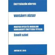   Magyar nyelv és irodalom kidolgozott érettségi tételek – Emelt szint