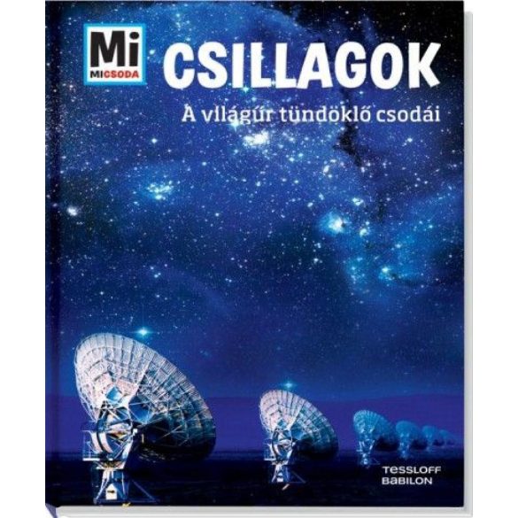 Csillagok - Mi Micsoda - A világűr tündöklő csodái