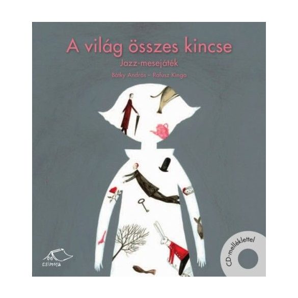A világ összes kincse /jazz mesejáték
