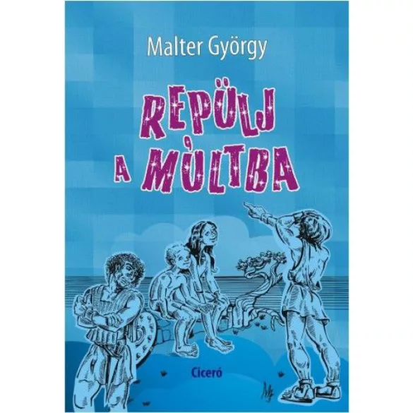 Repülj a múltba
