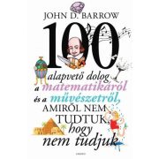   100 alapvető dolog a matematikáról és a művészetről, amiről nem tudtuk, hogy nem tudjuk