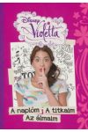 Disney Violetta - A naplóm, a titkaim, az álmaim