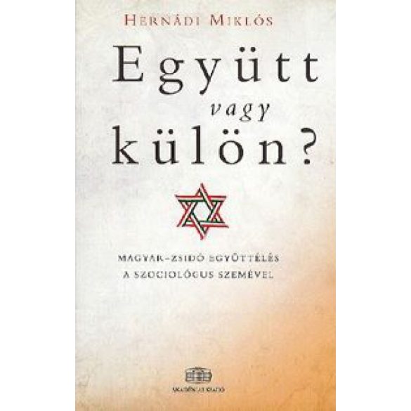 Együtt vagy külön? - Magyar-zsidó együttélés a szociológus szemével